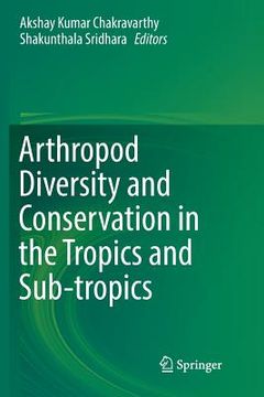 portada Arthropod Diversity and Conservation in the Tropics and Sub-Tropics (en Inglés)