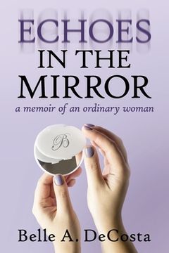 portada Echoes in the Mirror: A Memoir of an Ordinary Woman (in English)