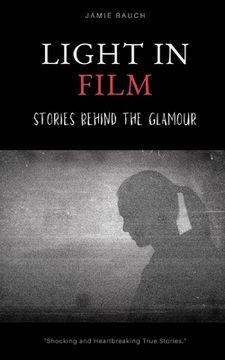 portada Light In Film: Stories Behind The Glamour (en Inglés)
