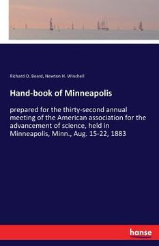 portada Hand-book of Minneapolis: prepared for the thirty-second annual meeting of the American association for the advancement of science, held in Minn (en Inglés)