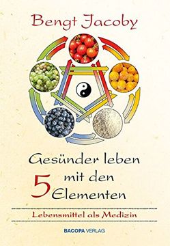 portada Gesünder Leben mit den Fünf Elementen: Das yin und Yang in der Ernährung Nutzen (en Alemán)