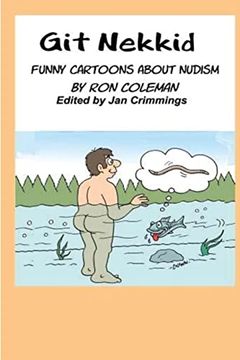 portada Git Nekkid: Funny Cartoons About Nudism (en Inglés)