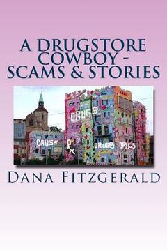 portada A Drugstore Cowboy - Scams & Stories: Amended & Addended (en Inglés)