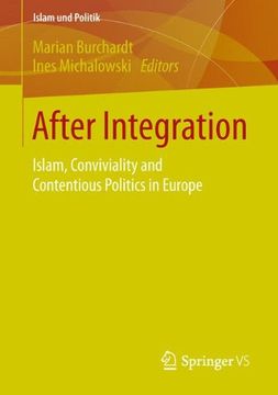 portada After Integration: Islam, Conviviality and Contentious Politics in Europe (Islam und Politik)