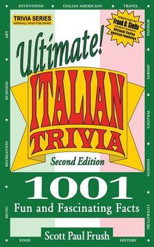 portada Ultimate Italian Trivia: 1001 Fun and Fascinating Facts (en Inglés)