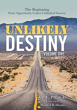 portada Unlikely Destiny: Volume One: The Beginning From Opportunity Comes Unlimited Success (en Inglés)