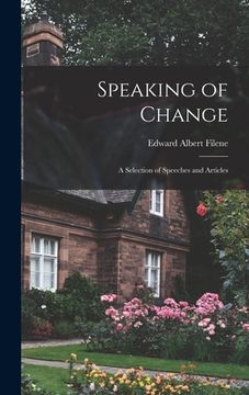 portada Speaking of Change; a Selection of Speeches and Articles (en Inglés)