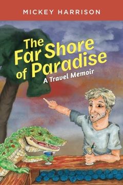 portada The Far Shore of Paradise: A Travel Memoir