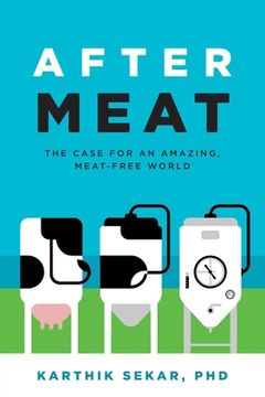 portada After Meat: The Case for an Amazing, Meat-Free World (en Inglés)