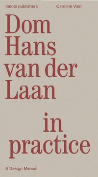 DOM Hans Van Der Laan in Practice: A Design Manual (en Inglés)