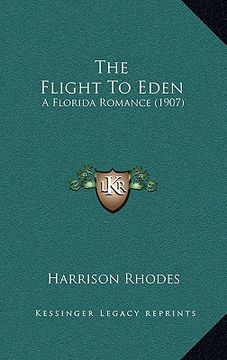 portada the flight to eden: a florida romance (1907) (en Inglés)
