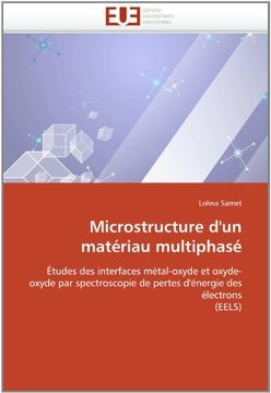 portada Microstructure d'un matériau multiphasé: Études des interfaces métal-oxyde et oxyde-oxyde par spectroscopie de pertes d'énergie des électrons (EELS)