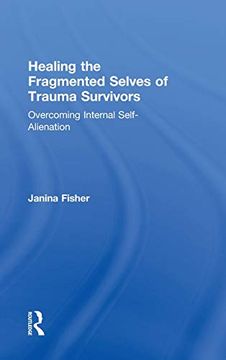 portada Healing the Fragmented Selves of Trauma Survivors: Overcoming Internal Self-Alienation (in English)