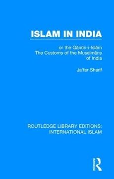 portada Islam in India: Or the Q? N? N-I-Isl? M the Customs of the Musalm? Ns of India (Routledge Library Editions: International Islam) (Volume 1) (en Inglés)