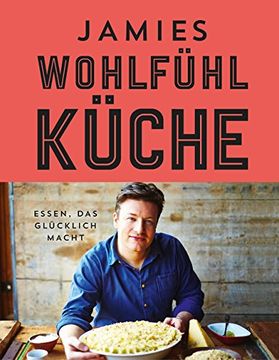 portada Jamies Wohlfühlküche: Essen, das glücklich macht (in German)