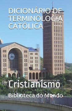 portada Dicionário de Terminologia Católica: Cristianismo (en Portugués)