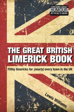 portada The Great British Limerick Book: Filthy Limericks for (Nearly) Every Town in the UK (en Inglés)