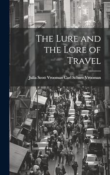 portada The Lure and the Lore of Travel (en Inglés)