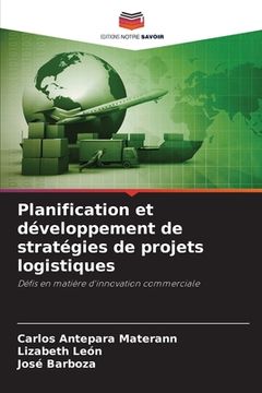 portada Planification et développement de stratégies de projets logistiques (en Francés)