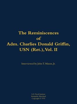 portada Reminiscences of Adm. Charles Donald Griffin, USN (Ret.), vol. II (en Inglés)