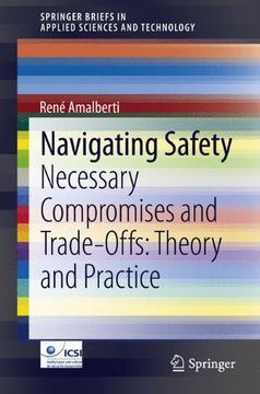 portada Navigating Safety: Necessary Compromises and Trade-Offs - Theory and Practice (Springerbriefs in Applied Sciences and Technology) (en Inglés)