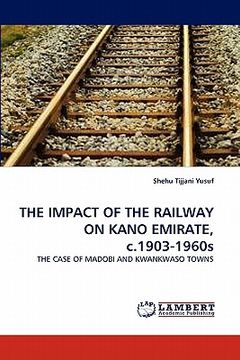portada the impact of the railway on kano emirate, c.1903-1960s