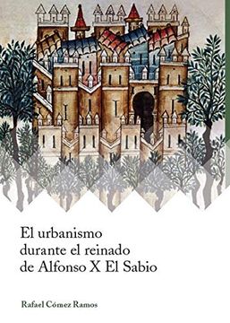 portada El Urbanismo Durante el Reinado de Alfonso x el Sabio (in Spanish)