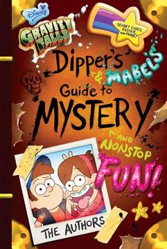 Gravity Falls: Dipper's and Mabel's Guide to Mystery and Nonstop Fun! (en Inglés)