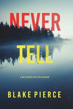 portada Never Tell (A May Moore Suspense Thriller-Book 2) (en Inglés)