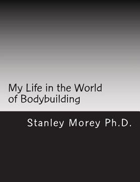portada My Life in the World of Bodybuilding (en Inglés)