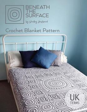 portada Beneath the Surface UK Terms Edition: Crochet Blanket Pattern (en Inglés)