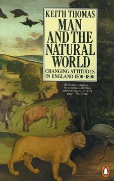 portada Man and the Natural World: Changing Attitudes in England 1500-1800 (Penguin Press History)