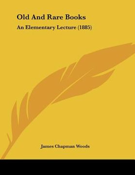 portada old and rare books: an elementary lecture (1885) (en Inglés)