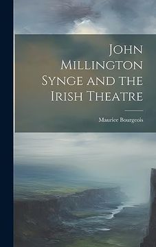 portada John Millington Synge and the Irish Theatre (en Inglés)