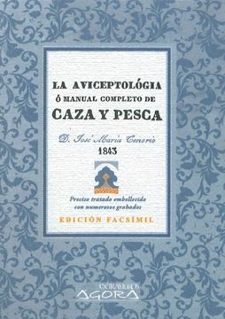 portada La Aviceptolaâ³Gia, aâ³ Manual Completo de Caza y Pesca (in Spanish)