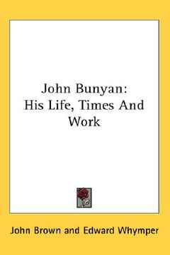 portada john bunyan: his life, times and work (en Inglés)