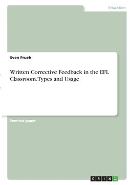 portada Written Corrective Feedback in the EFL Classroom. Types and Usage (in English)