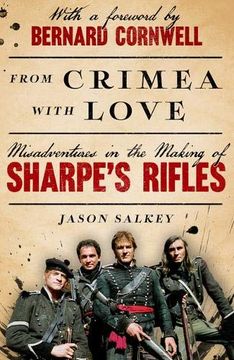 portada From Crimea With Love: Misadventures in the Making of Sharpe’S Rifles (en Inglés)