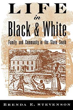 portada Life in Black and White: Family and Community in the Slave South (en Inglés)