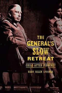 portada The General’S Slow Retreat: Chile After Pinochet (en Inglés)
