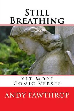 portada Still Breathing: Yet More Comic Verses (en Inglés)