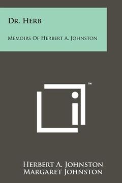 portada dr. herb: memoirs of herbert a. johnston (in English)