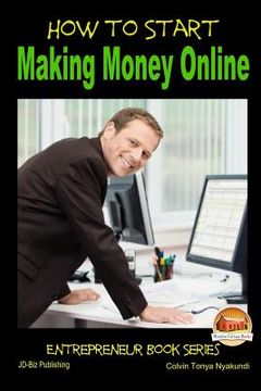 portada How to Start Making Money Online (en Inglés)