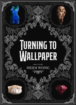 portada Turning to Wallpaper: Poems and art (in English)