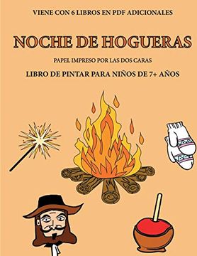 portada Libro de Pintar Para Ninos de 7+ Anos (Noche de Hogueras): Este Libro Tiene 40 Paginas Para Colorear sin Estres, Para Reducir la Frustracion y Mejorar. Desarrollar el Control del Lapiz y Ejercitar (in Spanish)