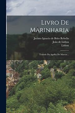 portada Livro de Marinharia: Tratado da Agulha de Marear. (en Portugués)