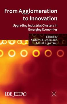 portada From Agglomeration to Innovation: Upgrading Industrial Clusters in Emerging Economies (en Inglés)