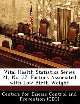portada vital health statistics series 21, no. 37: factors associated with low birth weight (en Inglés)