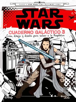 portada Star Wars. Cuaderno Galáctico 3: Crea, Dibuja y Diseña Para Salvar a la República (in Spanish)