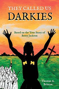 portada They Called us Darkies: Based on the True Story of Betty Jackson 